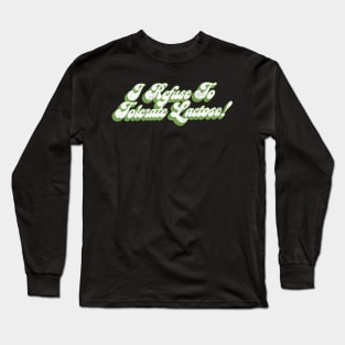 I Refuse To Tolerate Lactose - Humor Quote Design Long Sleeve T-Shirt